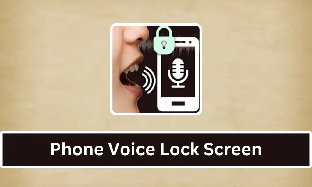 Secure Your Phone Voice Lock Screen App